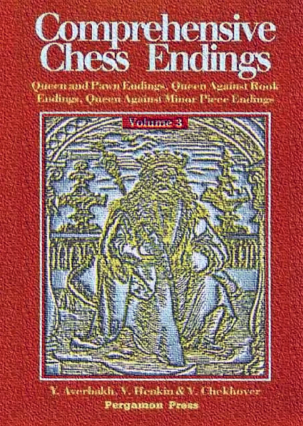 Averbakh, Yuri & Henkin, Viktor & Chekhover, Vitaly - Comprehensive Chess Endings vol 3 - Queen & Pawn, Queen vs Rook, Queen vs Minor Piece.pdf