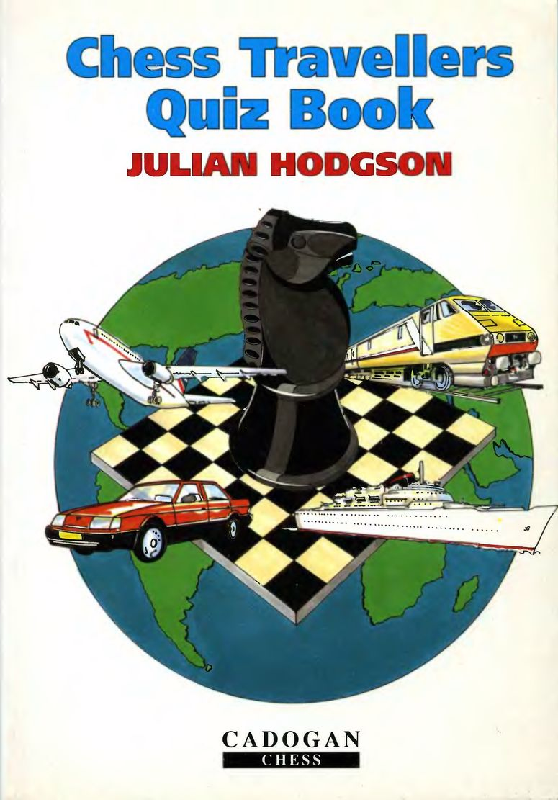 Hodgson, Julian - Chess Travellers Quiz Book.pdf