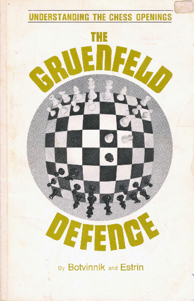 Mikhail Botvinnik & Yakov Estrin - The Gruenfeld Defence - RHM (1980).pdf