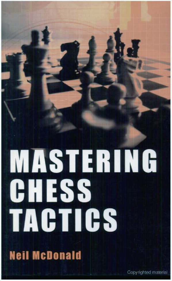 Neil Mcdonald Mastering Chess Tacticts.pdf