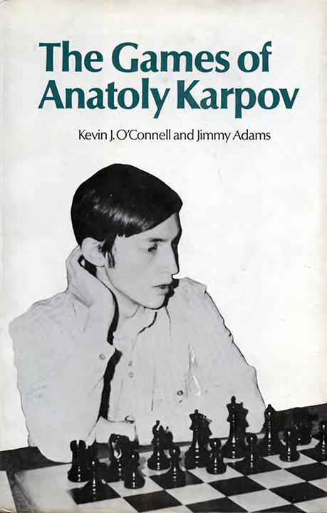 O'Connell, Kevin & Adams, Jimmy - The Games of Anatoly Karpov.pdf