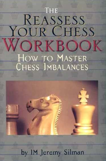 Silman Jeremy The Reassess Your Chess Workbook 1O Ed 2001.pdf