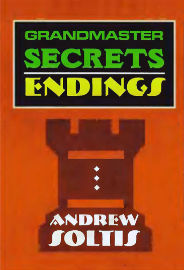 Soltis, Andrew - Grandmaster Secrets Endings.pdf