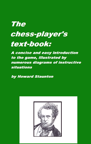 Staunton, Howard - The Chess Player's Text-Book.pdf