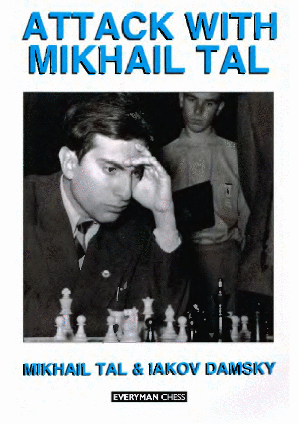 Tal, Mikhail - Attack With Mikhail Tal.pdf