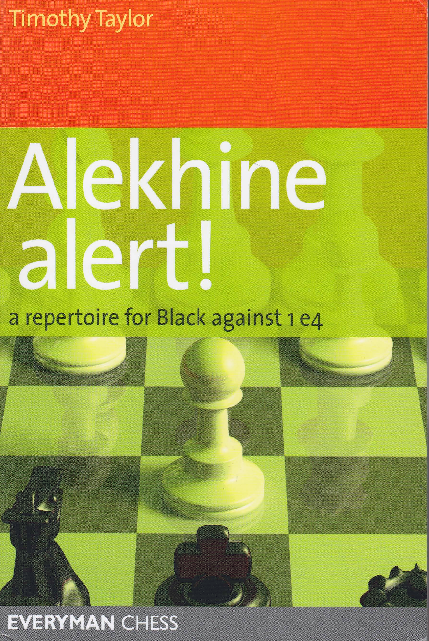 Taylor, Timothy - Alekhine Alert! A Repertoire for Black Against 1 e4.pdf