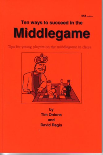 Ten ways to succeed in the Middlegame
