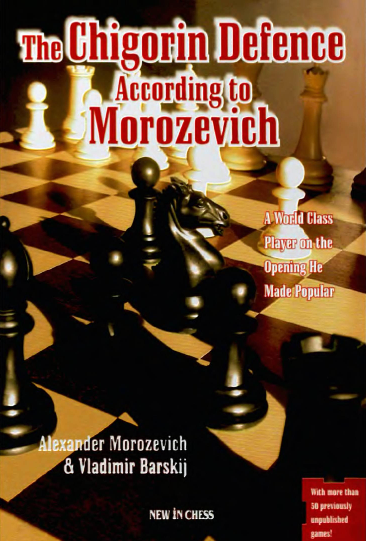 The Chigorin Defence According to Morozevich - A World Class Player on the Opening He Made Popular.pdf