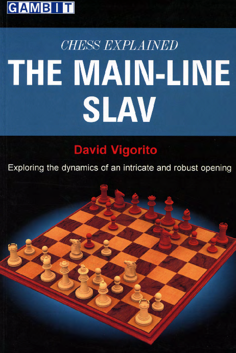 Vigorito, David - Chess Explained - The Main-Line Slav.pdf