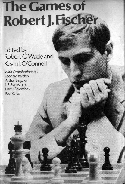 Wade, Robert & O'Connell, Kevin - The Games of Robert J Fischer.pdf