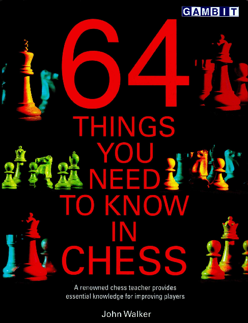 Walker, John - 64 Things You Need to Know in Chess.pdf