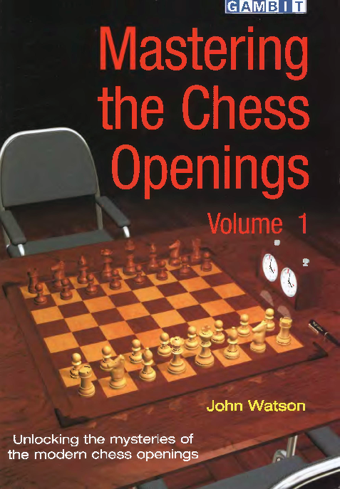 Watson, John - Mastering the Chess Openings, Volume 1.pdf