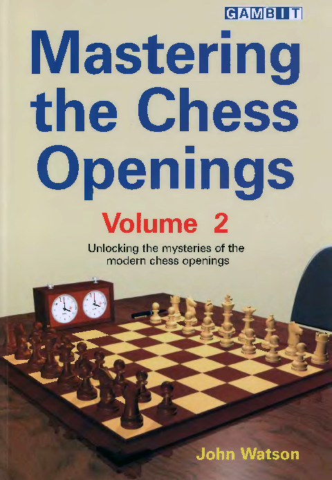Watson, John - Mastering the Chess Openings, Volume 2.pdf