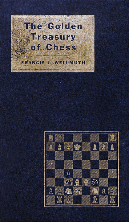 Wellmuth, Francis - The Golden Treasury of Chess.pdf