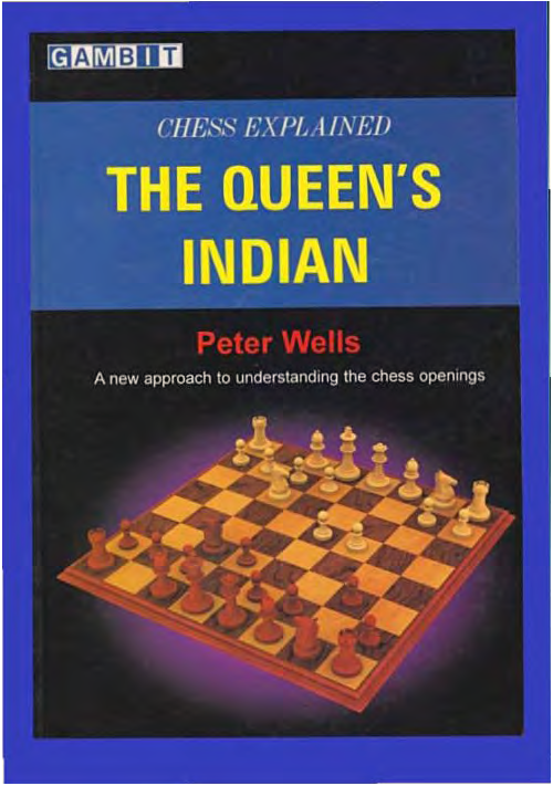 Wells, Peter - Chess Explained - The Queen’s Indian.pdf