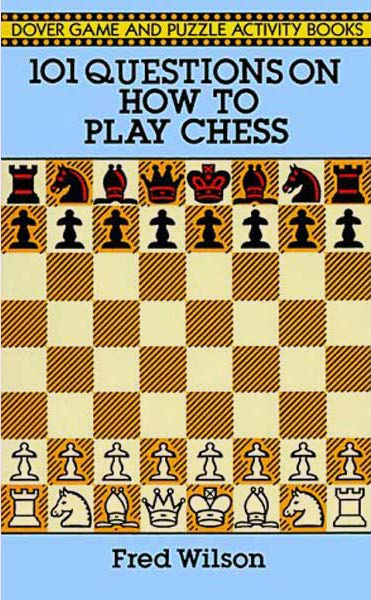 Wilson, Fred - 101 Questions on How to Play Chess.pdf