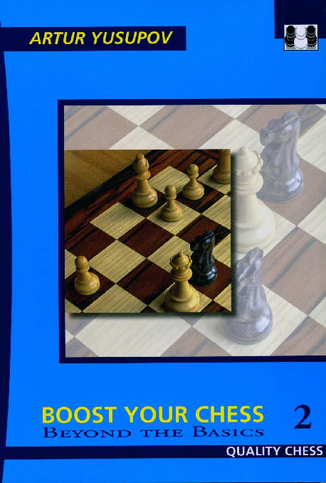 Yusupov Artur Boost Your Chess 2 Beyond The Basics.pdf