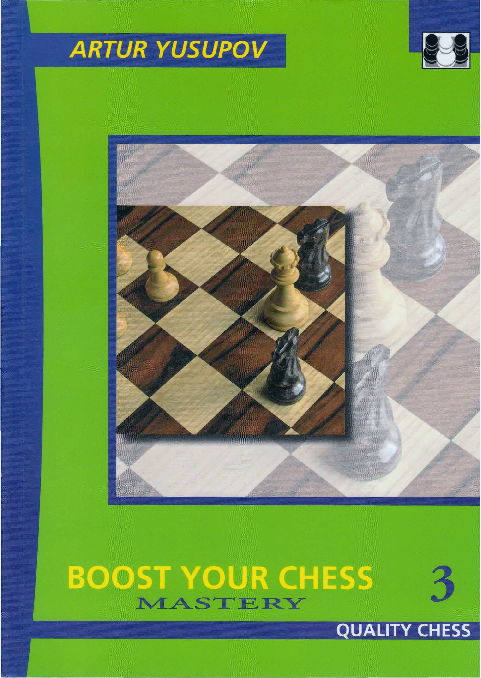 Yusupov, Artur - Boost Your Chess 3 - Mastery.pdf